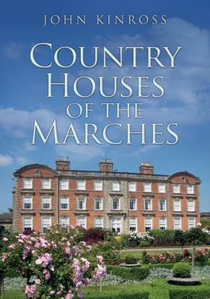 Country Houses of the Marches de John Kinross