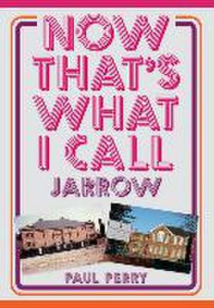 Now That's What I Call Jarrow de Paul Perry