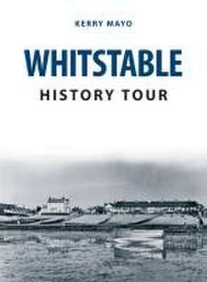 Whitstable History Tour de Kerry Mayo