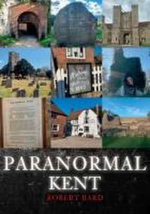 Paranormal Kent de Robert Bard