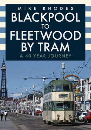 Blackpool to Fleetwood by Tram de Mike Rhodes