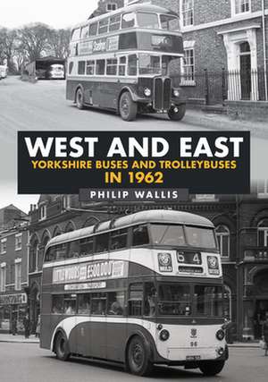 West and East Yorkshire Buses and Trolleybuses in 1962 de Philip Wallis