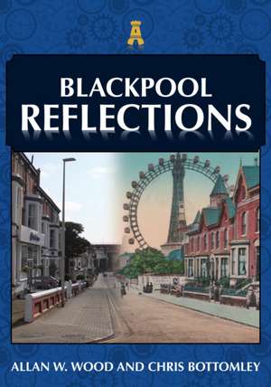 Blackpool Reflections de Allan W. Wood