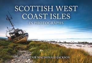 Scottish West Coast Isles in Photographs de Alastair MacDonald Jackson