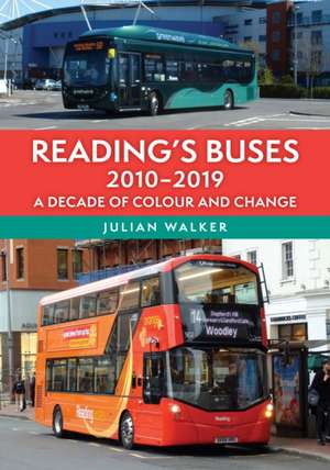 Reading's Buses 2010-2019 de Julian Walker