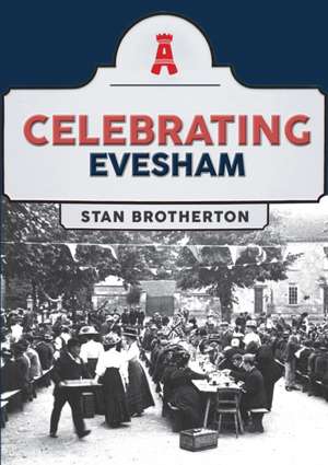 Celebrating Evesham de Stan Brotherton