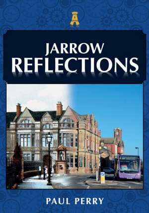 Jarrow Reflections de Paul Perry