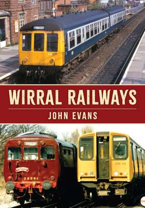 Wirral Railways de John Evans