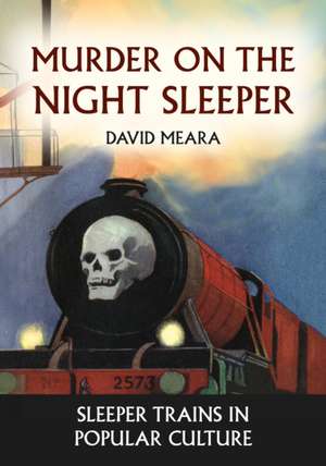 Murder on the Night Sleeper de David Meara