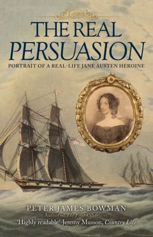 The Real Persuasion de Peter James Bowman