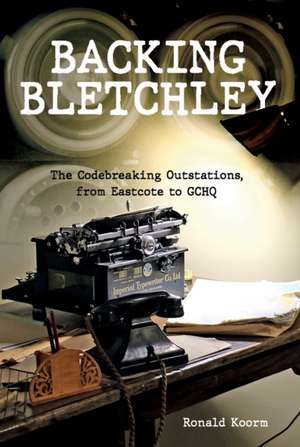 Backing Bletchley de Ronald Koorm