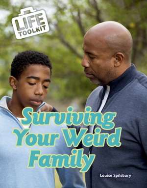 Surviving Your Weird Family de Louise Spilsbury