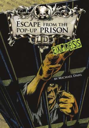 Escape From the Pop-up Prison - Express Edition de Michael Dahl