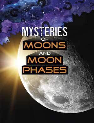 Mysteries of Moons and Moon Phases de Ellen Labrecque