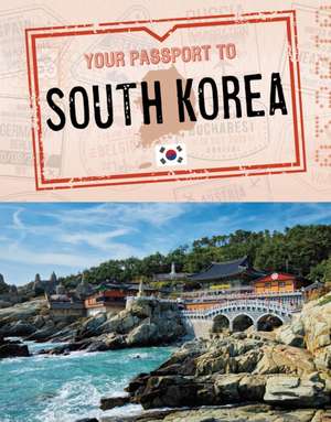 Your Passport to South Korea de Nancy Dickmann