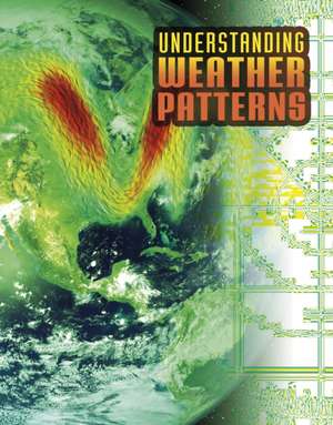 Understanding Weather Patterns de Nancy Dickmann