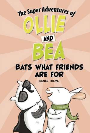 Bats What Friends Are For de Renee Treml