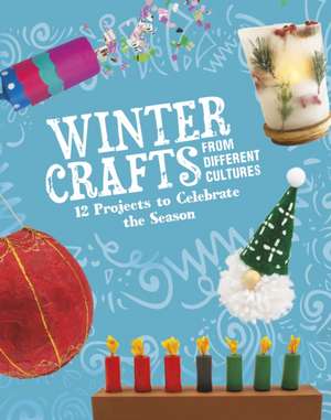 Winter Crafts From Different Cultures de Megan Borgert-Spaniol