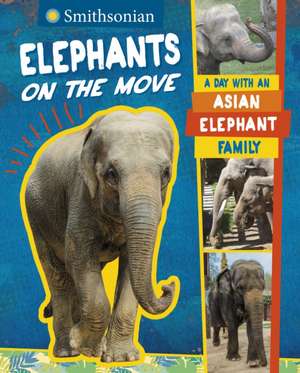 Elephants on the Move de Lela Nargi