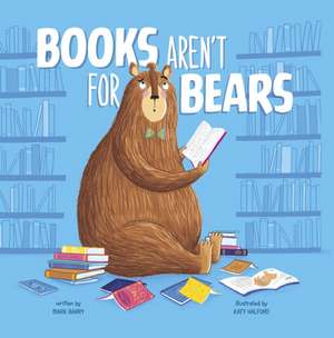 Books Aren't for Bears de Mark Barry