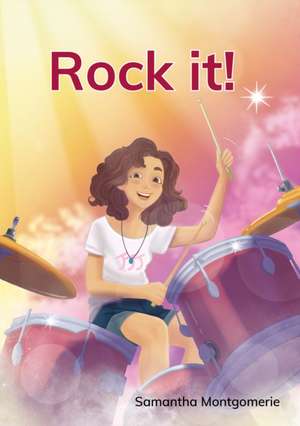 Rock it! de Samantha Montgomerie