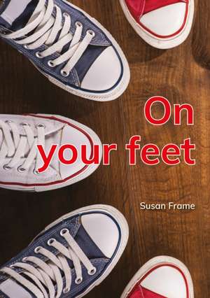 On your feet de Susan Frame