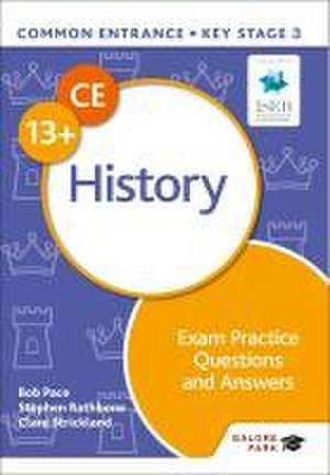 Common Entrance 13+ History Exam Practice Questions and Answers de Bob Pace