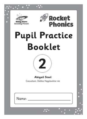 Reading Planet: Rocket Phonics - Pupil Practice Booklet 2 de Abigail Steel