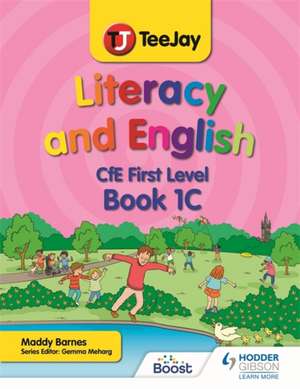 TeeJay Literacy and English CfE First Level Book 1C de Madeleine Barnes