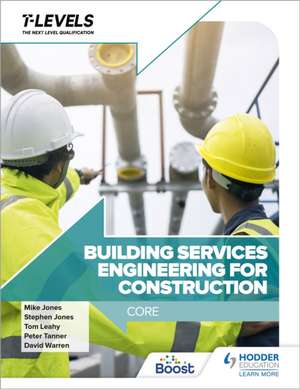 Building Services Engineering for Construction T Level: Core de David Warren