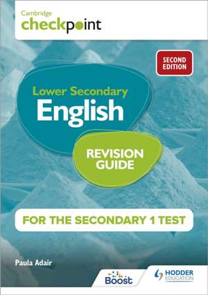 Cambridge Checkpoint Lower Secondary English Revision Guide for the Secondary 1 Test 2nd edition de Paula Adair