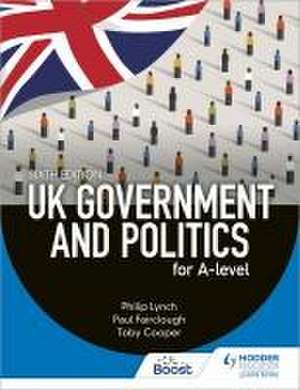 UK Government and Politics for A-level de Philip Lynch