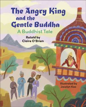 Reading Planet KS2: The Angry King and the Gentle Buddha: A Tale from Buddhism - Stars/Lime de Claire O'Brien