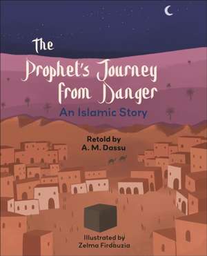 Reading Planet KS2: The Prophet's Journey from Danger: An Islamic Story - Mercury/Brown de A. M. Dassu