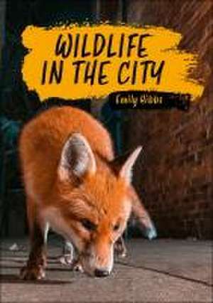 Reading Planet KS2: Wildlife in the City - Earth/Grey de Emily Hibbs