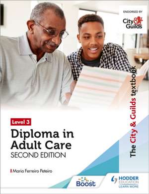 The City & Guilds Textbook Level 3 Diploma in Adult Care Second Edition de Maria Ferreiro Peteiro