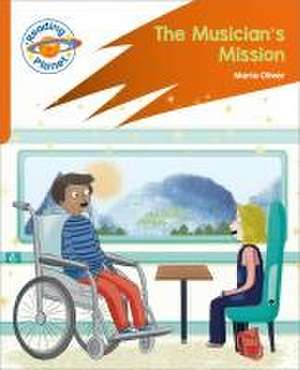 Reading Planet: Rocket Phonics - Target Practice - The Musician's Mission - Orange de Maria Oliver