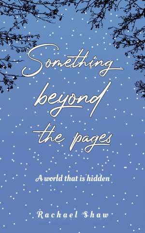 Shaw, R: Something Beyond the Pages
