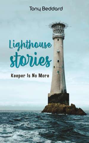 Beddard, T: Lighthouse Stories