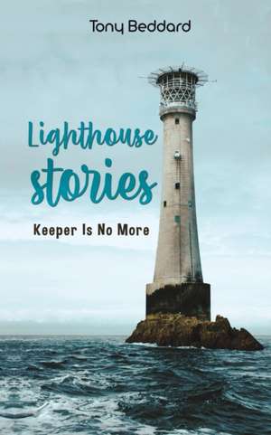 Lighthouse Stories de Tony Beddard