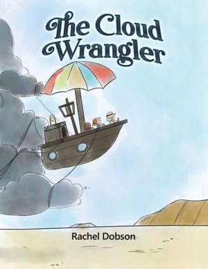 The Cloud Wrangler de Rachel Dobson