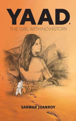 Yaad, the Girl With No History de Sarwar Joanroy