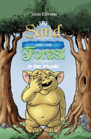 The Sand Gargoyle and The Forest Gargoyle in One Volume de Julian Edwards