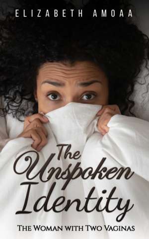 The Unspoken Identity de Elizabeth Amoaa