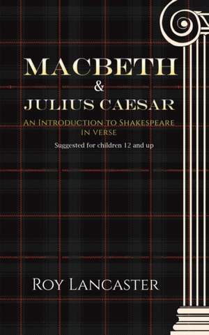 Macbeth and Julius Caesar de Roy Lancaster