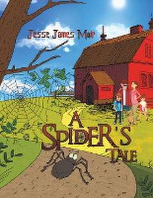 A Spider's Tale de Jesse James Muir