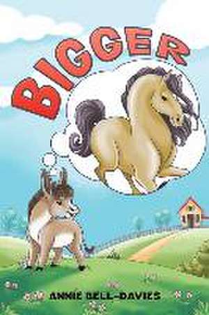 Bigger de Annie Bell-Davies