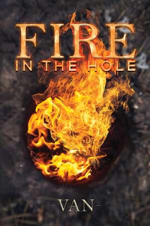 Fire in the Hole de Van