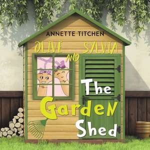 The Garden Shed - Olive and Sylvia de Annette Titchen