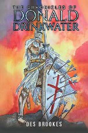 The Chronicles of Donald Drinkwater de Des Brookes